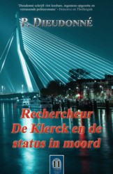 P. Dieudonn - Rechercheur De Klerck en de status in moord (cover)