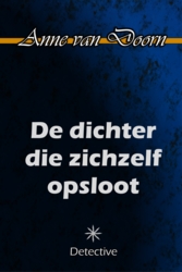 Anne van Doorn - De dichter die zichzelf opsloot